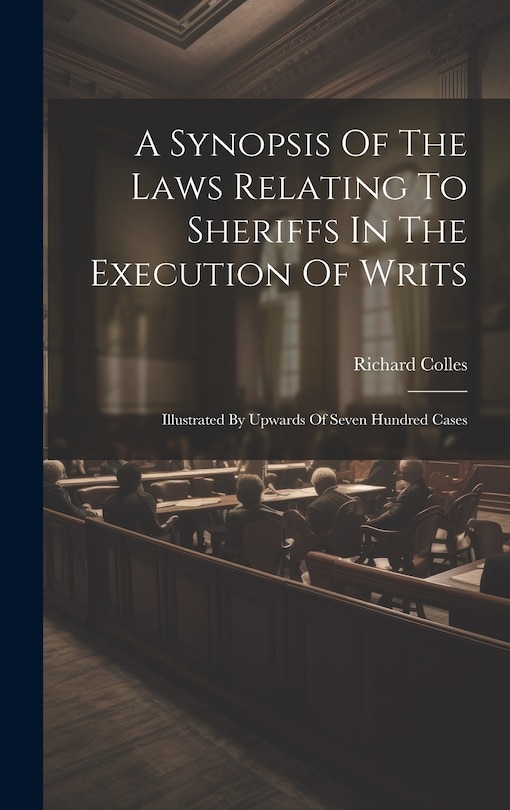Couverture_A Synopsis Of The Laws Relating To Sheriffs In The Execution Of Writs