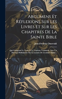 Front cover_Argumens Et Réflexions Sur Les Livres Et Sur Les Chapitres De La Sainte Bible