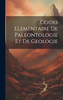 Couverture_Cours Elementaire De Paleontologie Et De Geologie