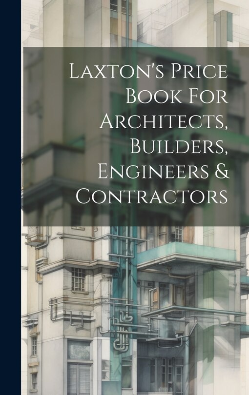 Couverture_Laxton's Price Book For Architects, Builders, Engineers & Contractors