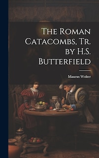 Front cover_The Roman Catacombs, Tr. by H.S. Butterfield