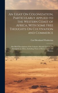 Couverture_An Essay On Colonization, Particularly Applied to the Western Coast of Africa, With Some Free Thoughts On Cultivation and Commerce