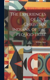 Front cover_The Experiences of Five Christian Indians, of the Pequod Tribe