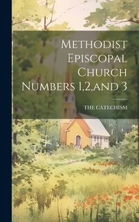 Front cover_Methodist Episcopal Church Numbers 1,2, and 3