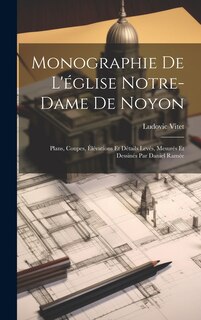 Couverture_Monographie De L'église Notre-Dame De Noyon