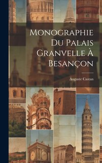 Front cover_Monographie Du Palais Granvelle À Besançon