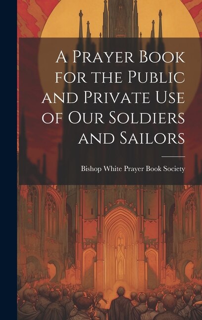 Front cover_A Prayer Book for the Public and Private Use of Our Soldiers and Sailors
