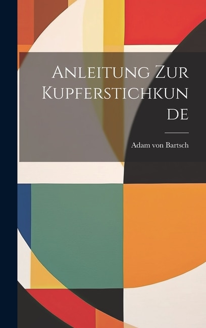 Anleitung zur Kupferstichkunde