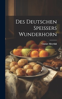 Front cover_Des Deutschen Speissers Wunderhorn