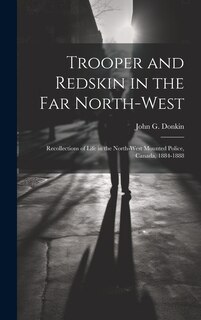 Front cover_Trooper and Redskin in the Far North-West