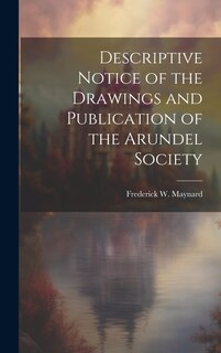 Front cover_Descriptive Notice of the Drawings and Publication of the Arundel Society
