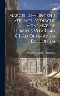 Couverture_Marcelli Palingenii Stellati Zodiacus Vitae Sive De Hominis Vita Libri XII. Ad Optimarum Editionum