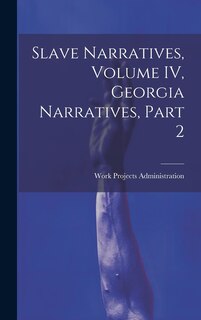 Front cover_Slave Narratives, Volume IV, Georgia Narratives, Part 2