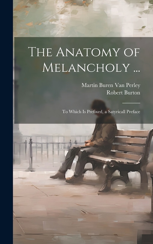 Front cover_The Anatomy of Melancholy ...
