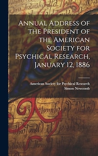 Couverture_Annual Address of the President of the American Society for Psychical Research, January 12, 1886 [microform]