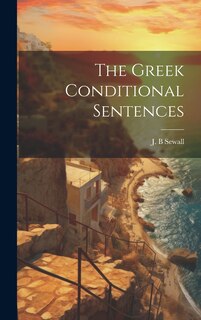 Front cover_The Greek Conditional Sentences [microform]