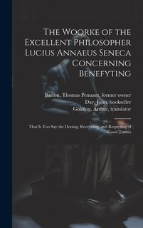 Couverture_The Woorke of the Excellent Philosopher Lucius Annaeus Seneca Concerning Benefyting