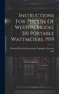 Front cover_Instructions For The Use Of Weston Model 310 Portable Wattmeters. 1919