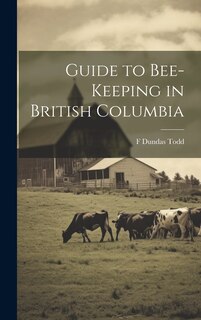 Front cover_Guide to Bee-keeping in British Columbia