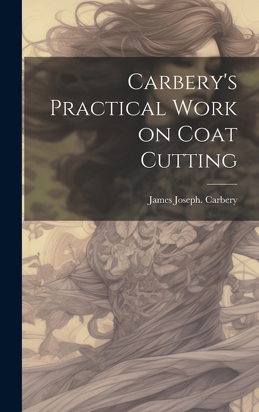 Front cover_Carbery's Practical Work on Coat Cutting