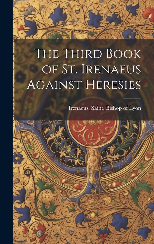 Couverture_The Third Book of St. Irenaeus Against Heresies