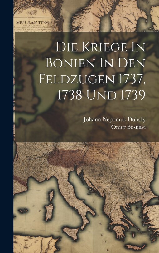 Couverture_Die Kriege In Bonien In Den Feldzugen 1737, 1738 Und 1739