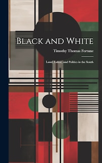 Couverture_Black and White; Land, Labor, and Politics in the South