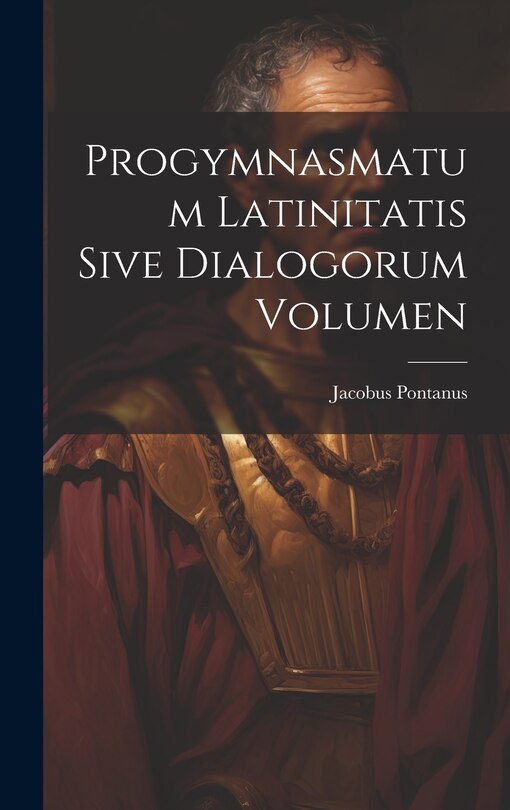 Front cover_Progymnasmatum Latinitatis Sive Dialogorum Volumen