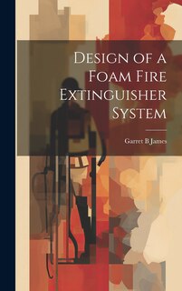 Couverture_Design of a Foam Fire Extinguisher System