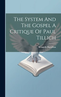 Couverture_The System And The Gospel A Critique Of Paul Tillich
