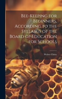 Front cover_Bee-keeping for Beginners, According to the Syllabus of the Board of Education for Schools