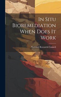 Front cover_In Situ Bioremediation When Does It Work