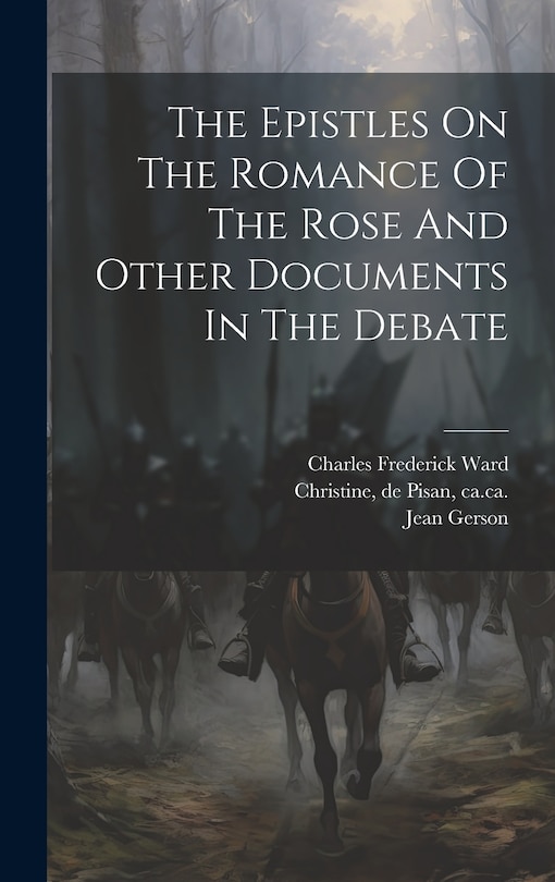 Couverture_The Epistles On The Romance Of The Rose And Other Documents In The Debate