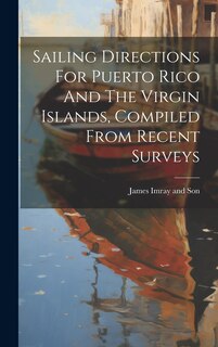 Front cover_Sailing Directions For Puerto Rico And The Virgin Islands, Compiled From Recent Surveys
