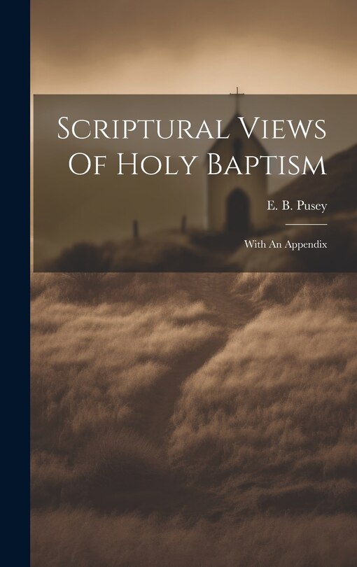 Couverture_Scriptural Views Of Holy Baptism