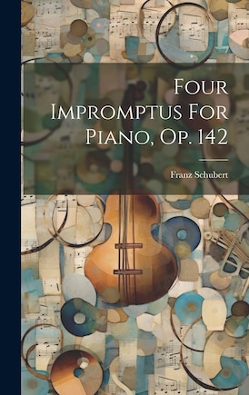 Four Impromptus For Piano, Op. 142