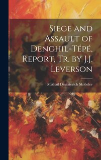 Couverture_Siege and Assault of Denghil-Tépé, Report, Tr. by J.J. Leverson