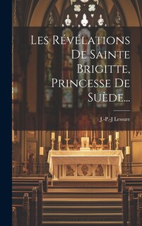 Front cover_Les Révélations De Sainte Brigitte, Princesse De Suède...