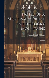 Couverture_Notes Of A Missionary Priest In The Rocky Mountains