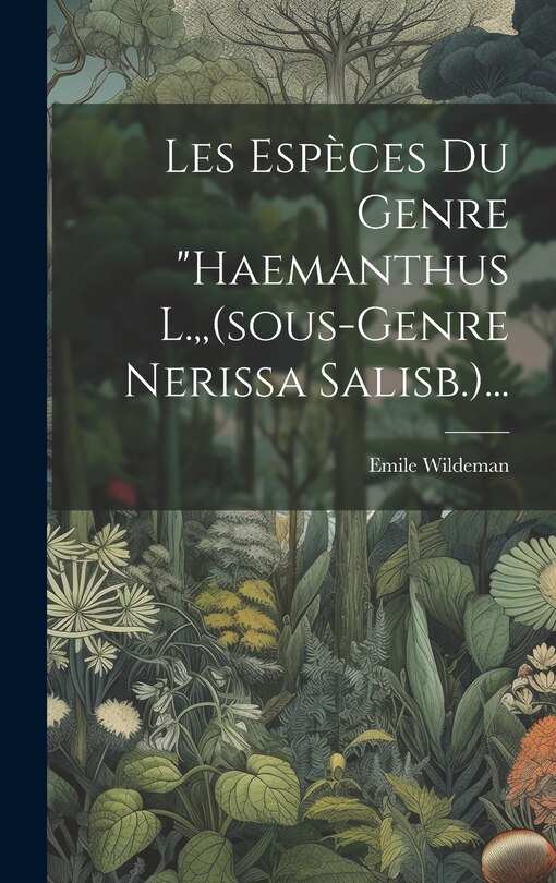 Couverture_Les Espèces Du Genre haemanthus L., (sous-genre Nerissa Salisb.)...