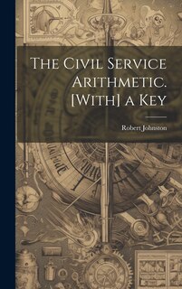 Front cover_The Civil Service Arithmetic. [With] a Key