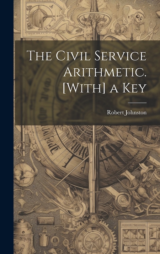 Front cover_The Civil Service Arithmetic. [With] a Key