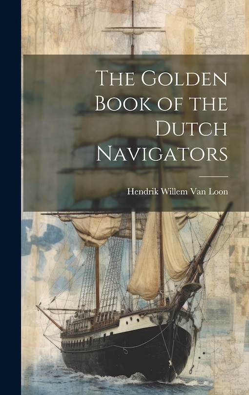Front cover_The Golden Book of the Dutch Navigators
