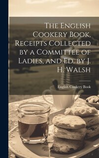 Couverture_The English Cookery Book, Receipts Collected by a Committee of Ladies, and Ed. by J. H. Walsh