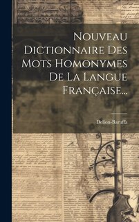 Couverture_Nouveau Dictionnaire Des Mots Homonymes De La Langue Fran&ccedil;aise...
