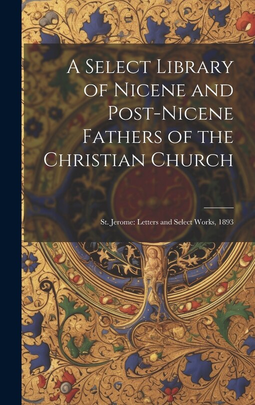Front cover_A Select Library of Nicene and Post-Nicene Fathers of the Christian Church