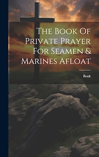 Front cover_The Book Of Private Prayer For Seamen & Marines Afloat
