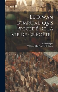 Front cover_Le Diwan D'imru'al-qais Precédé De La Vie De Ce Poëte...