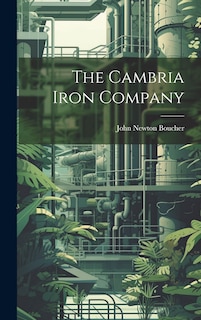 Couverture_The Cambria Iron Company