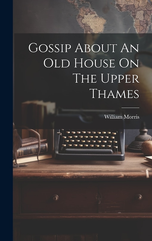 Front cover_Gossip About An Old House On The Upper Thames